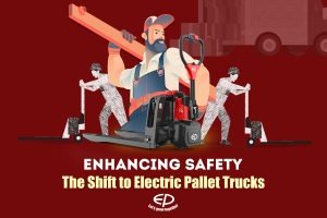 Enhancing Safety: The Shift to Electric Pallet Trucks