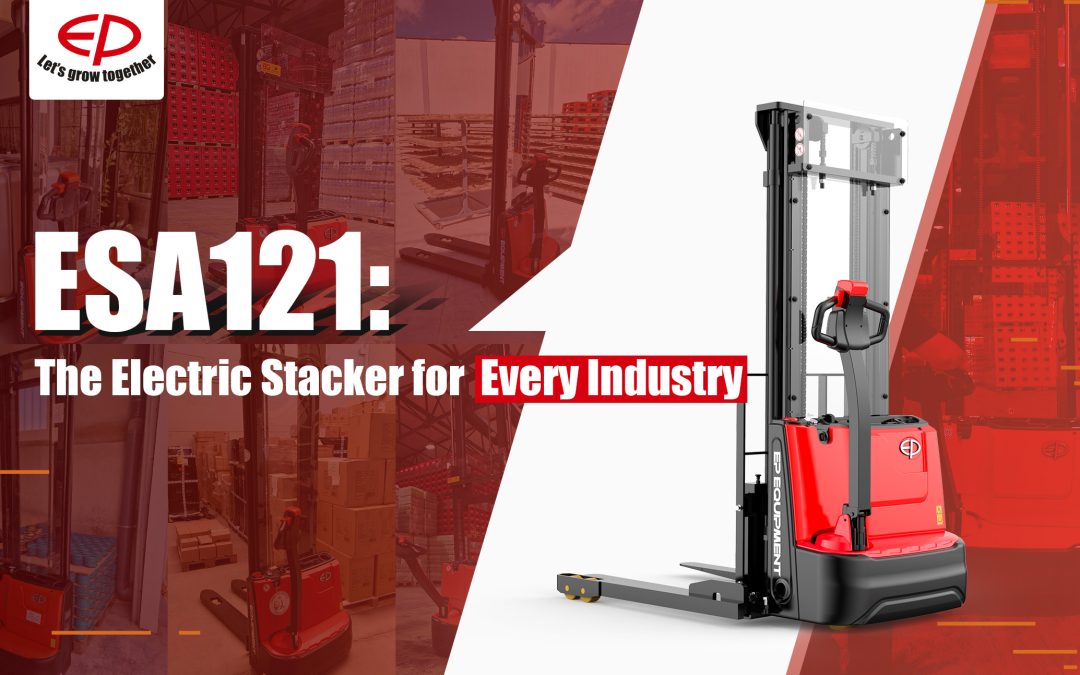 ESA121: The Electric Stacker for Every Industry