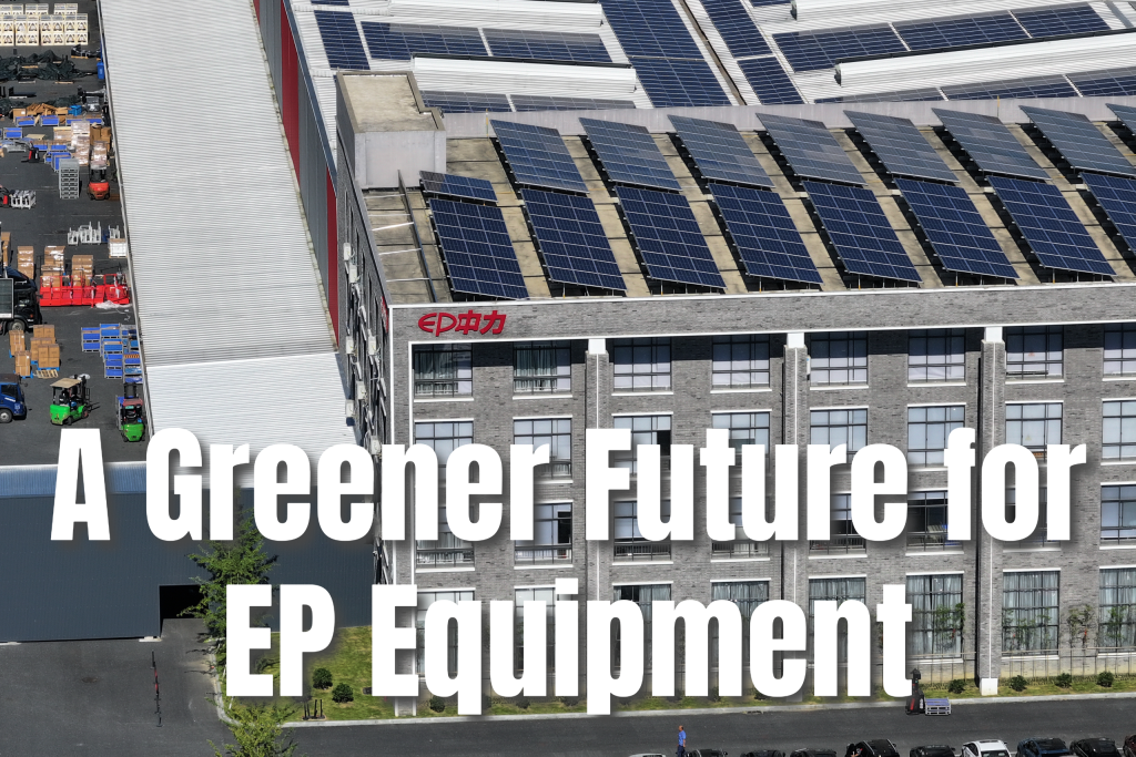 A Greener Future for EP Equipment – EP Equipment